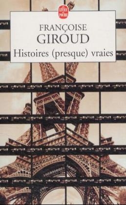 Histoires (presque) vraies - Francoise Giroud
