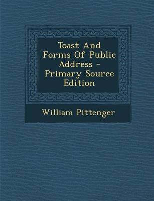 Toast and Forms of Public Address - Lieut William Pittenger