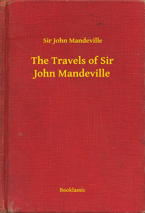 Travels of Sir John Mandeville -  Sir John Mandeville