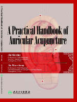 A Practical Handbook on Auricular Acupuncture - Jin Shiyin, Jin Wancheng