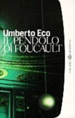 Il Pendolo Di Foucault - Umberto Eco