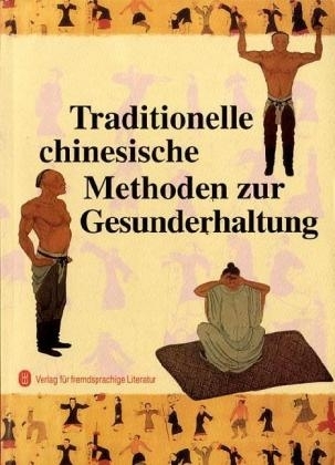 Tradtionelle chinesische Methoden zur Gesunderhaltung - Jiangwei Li