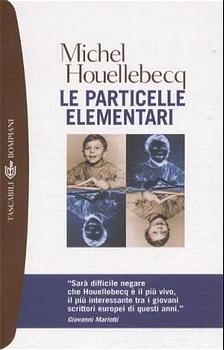 Le particelle elementari - Michel Houellebecq