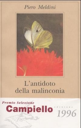 L' antidoto della malinconia - Piero Meldini