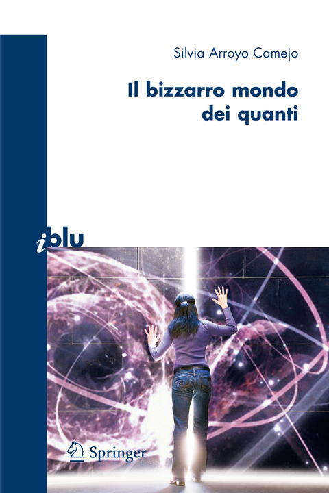 Il bizzarro mondo dei quanti - Silvia Arroyo Camejo