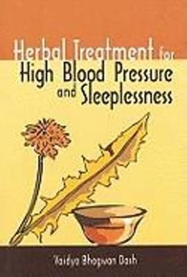 Herbal Treatment for High Blood Pressure & Sleeplessness - Vaidya Bhagwan Dash