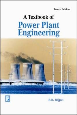 Textbook of Power Plant Engineering - R. K. Rajput