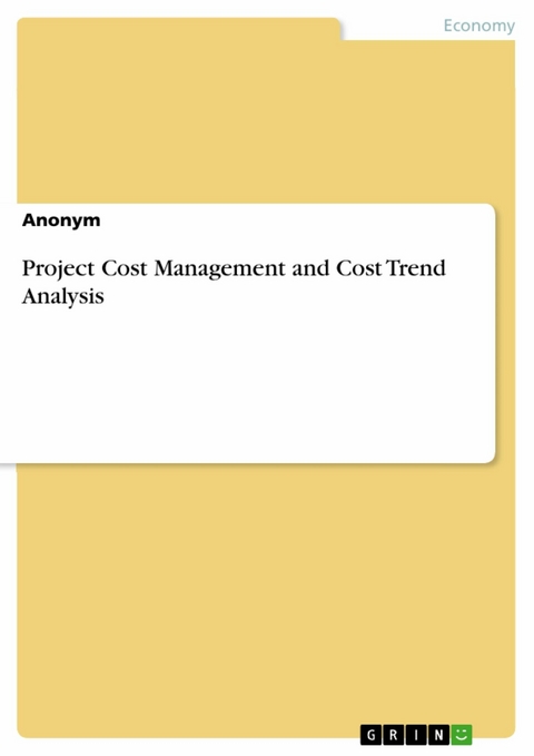 Project Cost Management and Cost Trend Analysis -  Anonymous