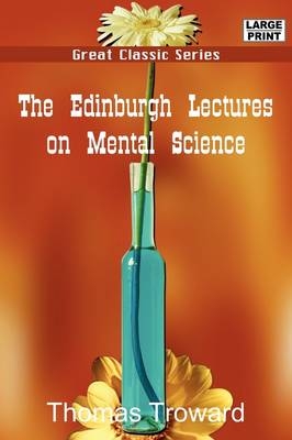 The Edinburgh Lectures on Mental Science - Judge Thomas Troward