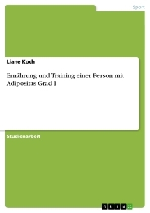 ErnÃ¤hrung und Training einer Person mit Adipositas Grad I - Liane Koch