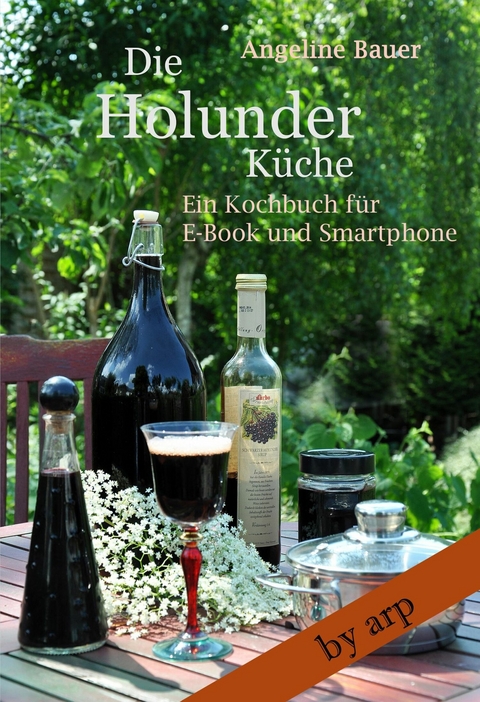 Die Holunderküche - Angeline Bauer