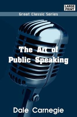 The Art of Public Speaking - Dale Carnegie