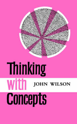 Thinking with Concepts -  John Wilson