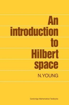 Introduction to Hilbert Space -  N. Young