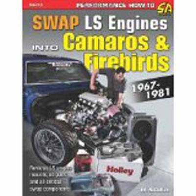 SWAP LS Engines into Camaros and Firebirds 1967-1981 - Eric McClellan