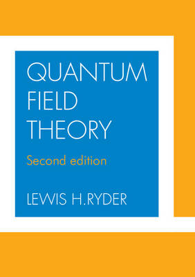 Quantum Field Theory -  Lewis H. Ryder