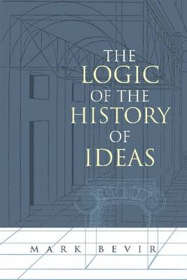 Logic of the History of Ideas -  Mark Bevir