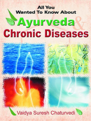Ayurveda Chronic Diseases - Vaidya Suresh Chaturvedi