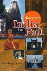 Discover India by Rail, 2nd Edition - Sandeep Silas