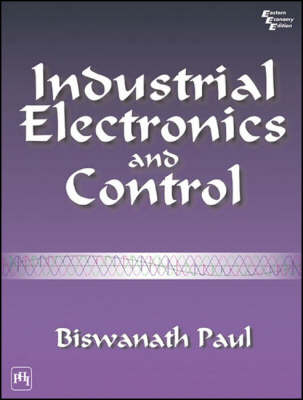 Industrial Electronics and Control - Paul Biswanath