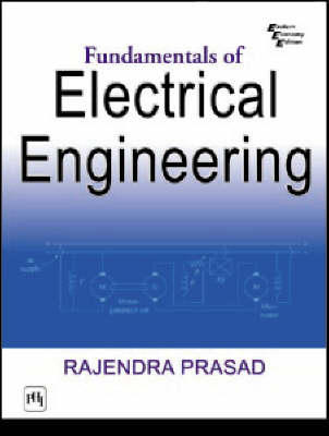 Fundamentals of Electrical Engineering - Rajendra Prasad