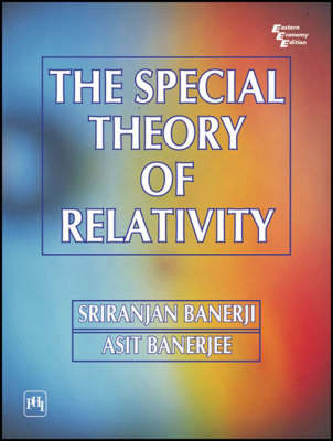 The Special Theory to Relativity - Sriranjan Banerji, Asit Banerji