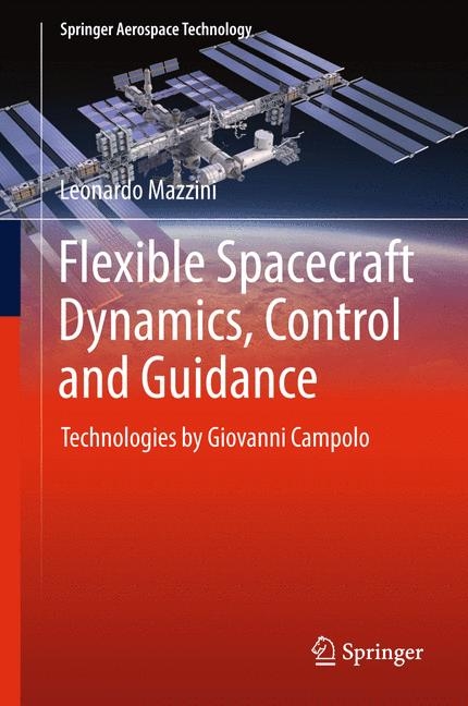 Flexible Spacecraft Dynamics, Control and Guidance -  Leonardo Mazzini