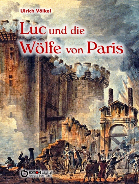 Luc und die Wölfe von Paris - Ulrich Völkel