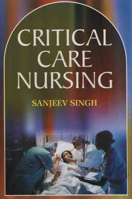 Critical Care Nursing - Sanjeev Singh