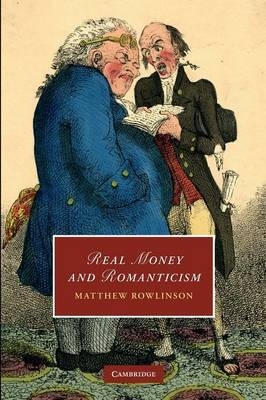 Real Money and Romanticism - Matthew Rowlinson