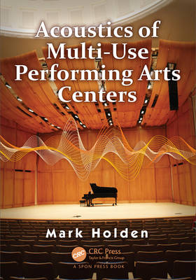 Acoustics of Multi-Use Performing Arts Centers -  Mark Holden