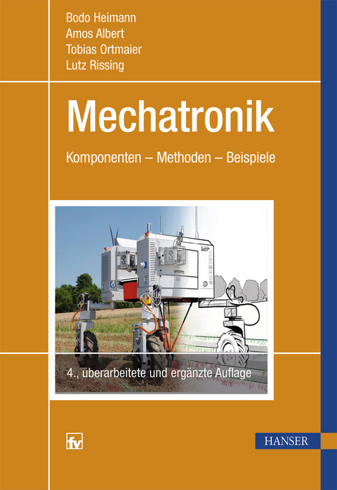 Mechatronik - Bodo Heimann, Amos Albert, Tobias Ortmaier, Lutz Rissing