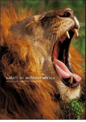 Safari in Wildest Africa - Michel Denis-Huot, Christine Denis-Huot