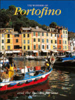 The Wonders of Portofino and the Italian Riviera - Giuliana Manganelli