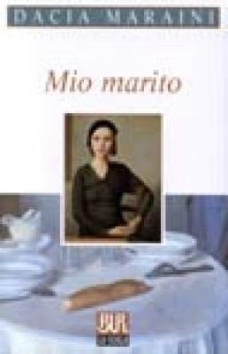 Mio Marito - Dacia Maraini