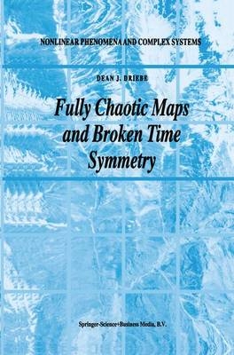 Fully Chaotic Maps and Broken Time Symmetry -  Dean J. Driebe