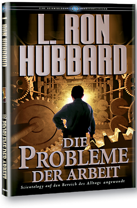 Die Probleme der Arbeit - L. Ron Hubbard