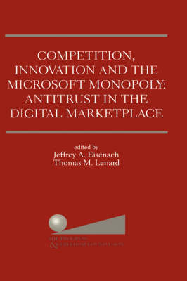 Competition, Innovation and the Microsoft Monopoly: Antitrust in the Digital Marketplace - 