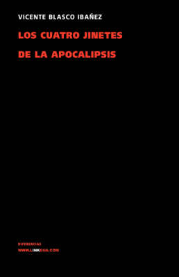 Los Cuatro Jinetes de La Apocalipsis - Vicente Blasco Ibanez