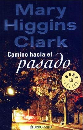 Camino hacia el pasado. Du entkommst mir nicht, spanische Ausgabe - Mary Higgins Clark