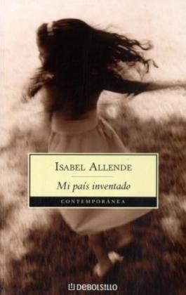 Mi paÃ­s inventado - Isabel Allende