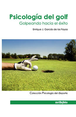 Psicologa del Golf - Enrique J Garcs De Los Fayos