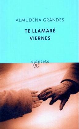 TE Llamare Viernes - Almudena Grandes