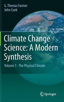 Climate Change Science: A Modern Synthesis -  John Cook,  G. Thomas Farmer