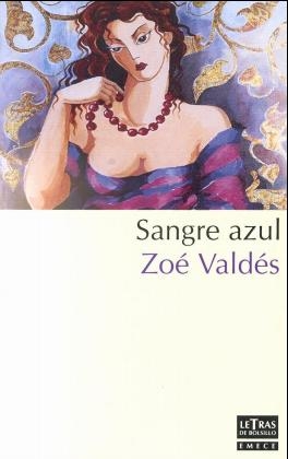 Sangre Azul - Zoe Valdes