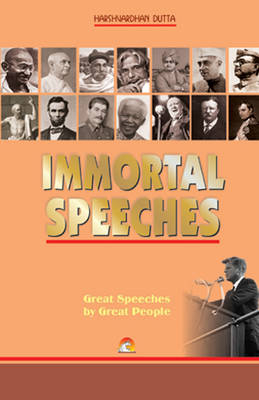 Immortal Speeches - Harshvardhan Dutt