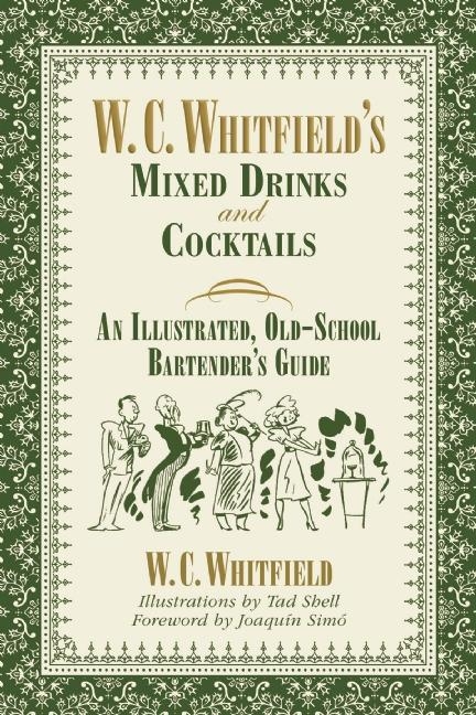 W. C. Whitfield's Mixed Drinks and Cocktails -  W. C. Whitfield