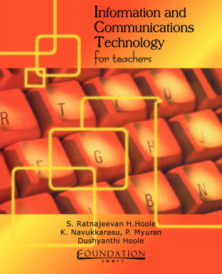 Information and Communications Technology for Teachers - S Ratnajeevan, H Hoole, K Navu