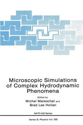 Microscopic Simulations of Complex Hydrodynamic Phenomena - 