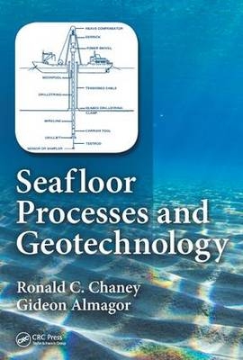 Seafloor Processes and Geotechnology -  Gideon Almagor,  Ronald Chaney